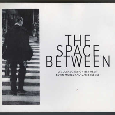The Space Between: A Collaboration Between Kevin Morse and Dan Steeves | Catalogue | 2017