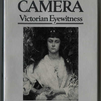 Camera, Victorian Eyewitness: A History of Photography, 1826-1913 | Gus Macdonald