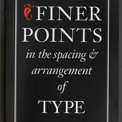 Finer Points in the Spacing & Arrangement of Type | Geoffrey Dowding
