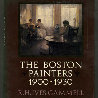 The Boston Painters, 1900-1930 | R.H. Ives Gammell