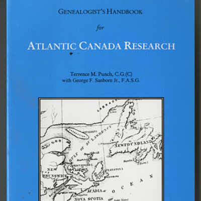 Genealogist's Handbook for Atlantic Canada Research | Terrence M. Punch with George F Sanborn, Jr.