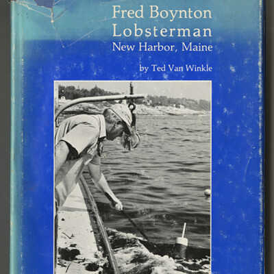 Fred Boynton Lobsterman, New Harbor, Maine | Ted Van Winkle