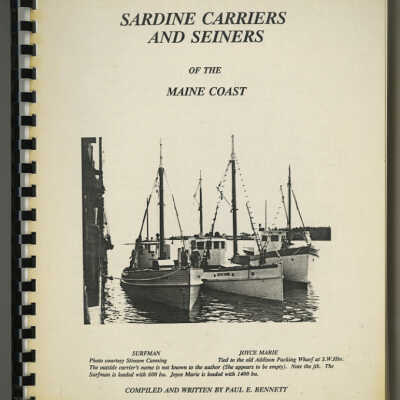 Sardine Carriers and Seiners of the Maine Coast | Compiled and Written by Paul E. Bennett