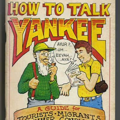 How to Talk Yankee: A Guide for Tourists, Migrants and Summer Complaints | Gerald E. Lewis, Illustrations by Tim Sample