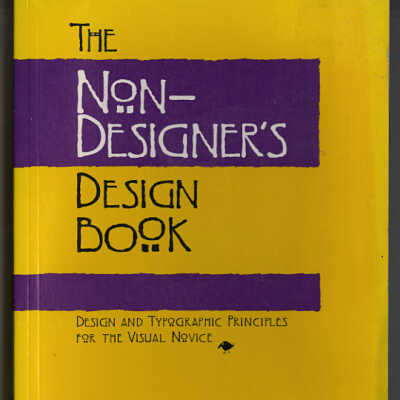 The Non-Designer's Design Book: Design and Typographic Principles for the Visual Novice | Robin Williams