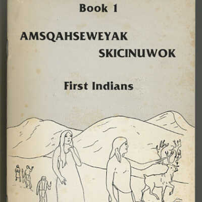 Book 1 | Amsqahseweyak Skicinuwok: First Indians