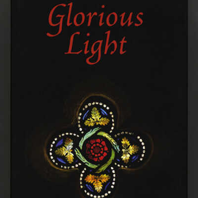 Glorious Light: The Stained Glass of Fredericton | John Leroux