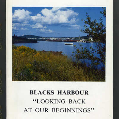 Blacks Harbour: "Looking Back at Our Beginnings"