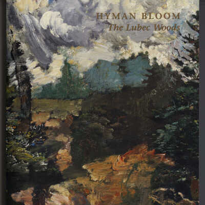 Hyman Bloom: The Lubec Woods | Exhibition Catalogue | Bates College Museum of Art, Lewiston, Maine | September 14 - October 17, 2001