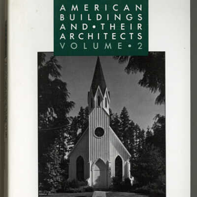 American Buildings and Their Architects, Volume 2: Technology and the Picturesque, the Corporate and Early Gothic Styles | William H. Pierson, Jr.