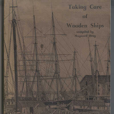 Taking Care of Wooden Ships | Compiled by Maynard Bray
