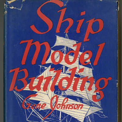 Ship Model Building | Third Edition - Revised and Enlarged | Gene Johnson