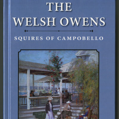 The Welsh Owens: Squires of Campobello | Jane Merrill
