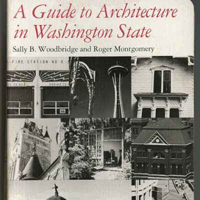 A Guide to Architecture in Washington State | Sally B. Woodbridge and Roger Montgomery