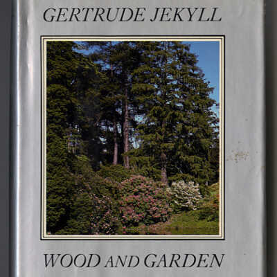 Wood and Garden | Gertrude Jekyll