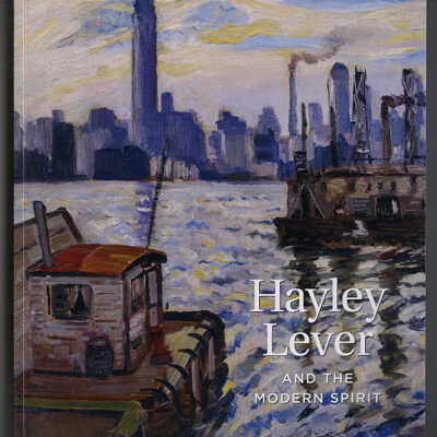 Hayley Lever and the Modern Spirit | Carol Lowrey | Exhibition Catalogue | Spanierman Gallery, New York City | November 24-December 30, 2010