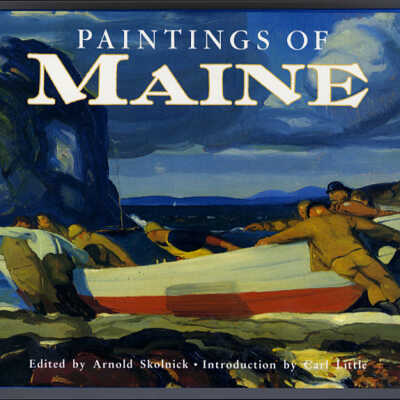 Paintings of Maine | Edited by Arnold Skolnick | Introduction by Carl Little