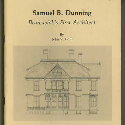 Samuel B. Dunning: Brunswick's First Architect | John V. Goff
