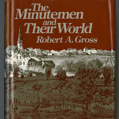 The Minutemen and Their World | Robert A. Gross