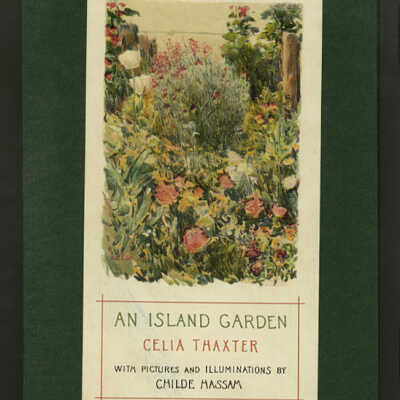 An Island Garden | Celia Thaxter with Pictures and Illuminations by Childe Hassam