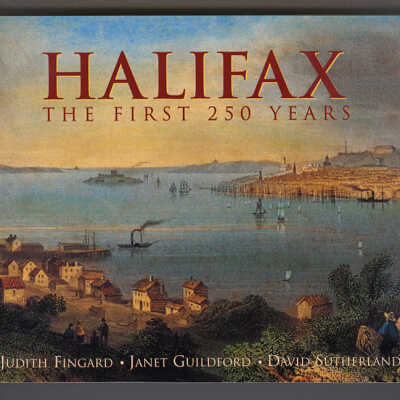 Halifax: The First 250 Years | Judith Fingard, Janet Guildford and David Sutherland