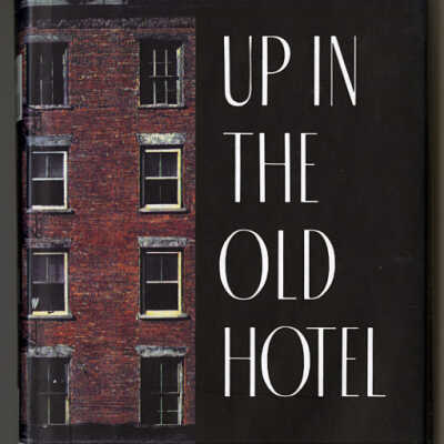 Up In the Old Hotel | Joseph Mitchell