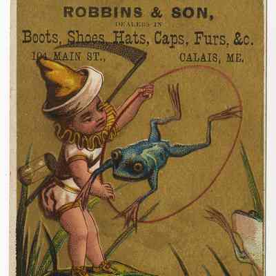 Robbins & Son, Dealers in Boots, Shoes, Hats, Caps, Furs, &c. | 104 Main Street, Calais, Me. | Trade Card