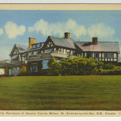 Residence of Senator Carine Wilson, St. Andrews, New Brunswick | Postcard