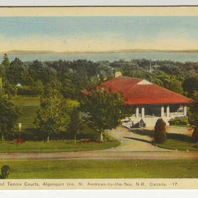 Casino and Tennis Courts, Algonquin Hotel, St. Andrews, New Brunswick | Postcard