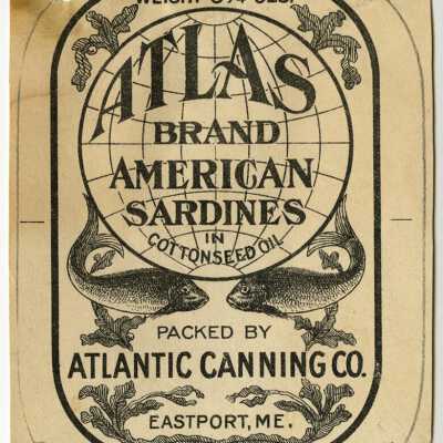 Atlas Brand American Sardines Label | Atlantic Canning Company | Eastport, Maine