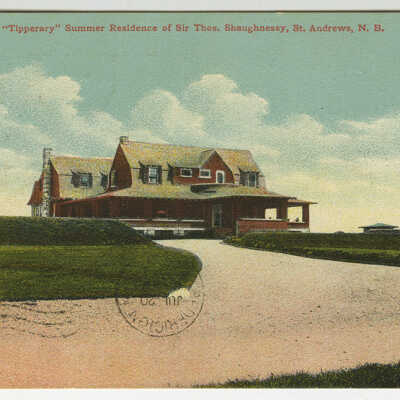 Tipperary, Summer Residence of St. Thomas Shaughnessy, St. Andrews, New Brunswick | Postcard