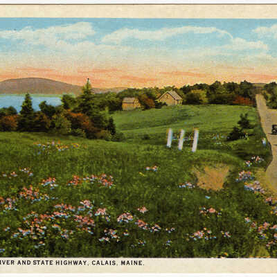 Calais, Maine, St. Croix River and State Highway | Postcard