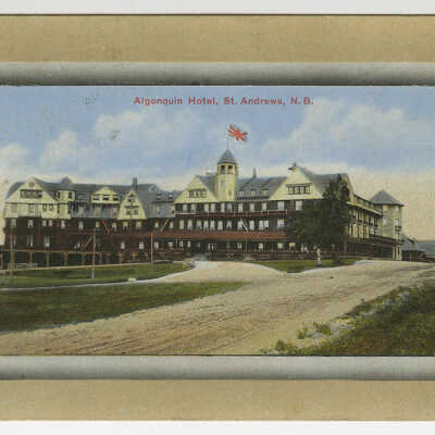 Algonquin Hotel, St. Andrews, New Brunswick | Postcard