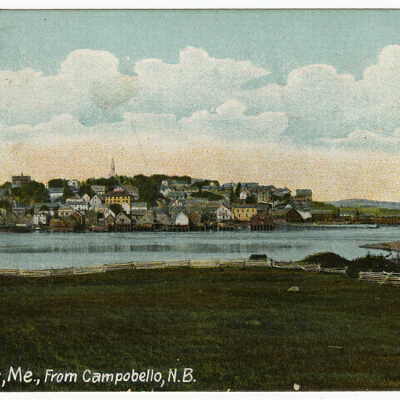 Lubec, Maine from Campobello, New Brunswick | Postcard