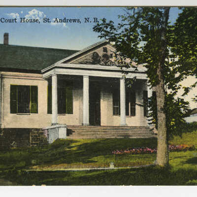 County Courthouse, St. Andrews, New Brunswick | Postcard