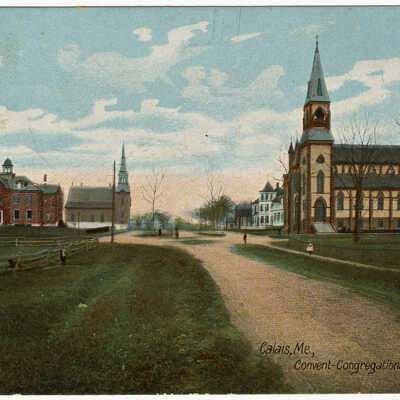 Calais, Maine, Convent, Congregational Church, Catholic Church | Postcard