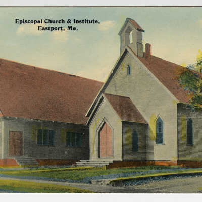 Episcopal Church and Institute, Eastport, Maine | Postcard