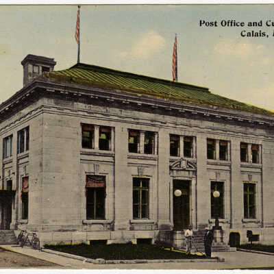 Calais, Maine, Post Office and Custom House | Postcard