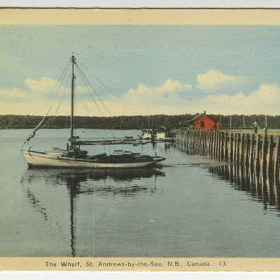 The Wharf, St. Andrews, New Brunswick | Postcard