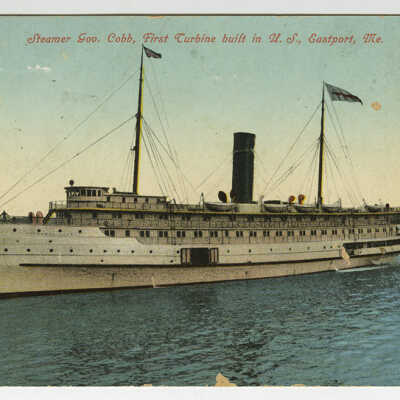 Steamer Governor Cobb, First Turbine Built in U.S., Eastport, Maine | Postcard