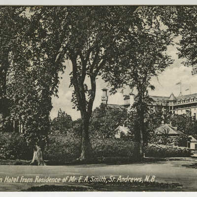 Algonquin Hotel from Residence of E.A. Smith, St. Andrews, New Brunswick | Postcard