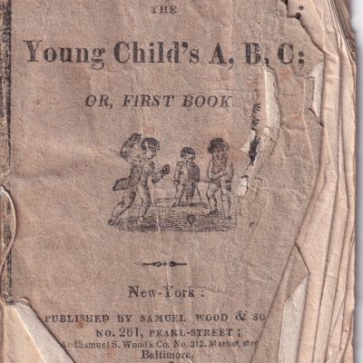 The Young Child's A, B, C; or, First Book