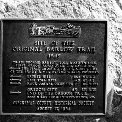 Original Barlow Trail, 1845.  Plaque.: Copyright: Clackamas County Historical Society; Origsize: 5x7; Origformat: Print-Photographic