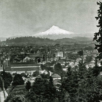 Portland 1899 - with Mount Hood in Background