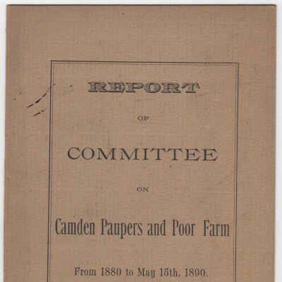 Report of Committee on Camden Paupers and Poor Farm From 1880 to May 15, 1890