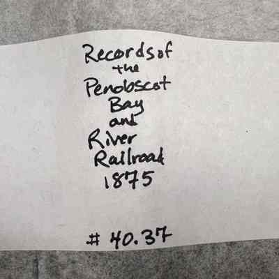 Records of the Penobscot Bay & River Railroad 1875