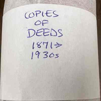 Copies of Deeds 1871-1930