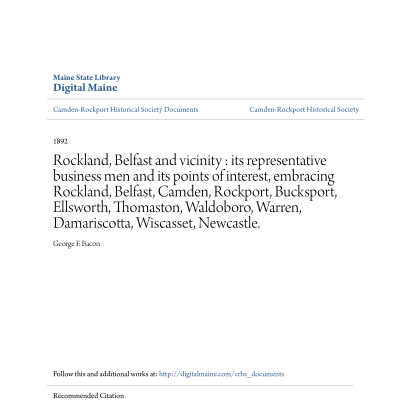 Rockland, Belfast and vicinity : its representative business men and its points of interest, embracing Rockland, Belfast, Camden, Rockport, Bucksport, Ellsworth, Thomaston, Waldoboro, Warren, Damariscotta, Wiscasset, Newcastle.