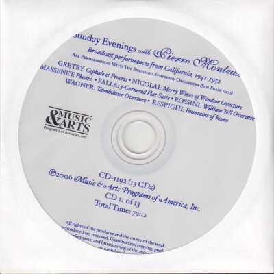 CD 11 OF 13 "SUNDAY EVENINGS WITH PIERRE MONTEUX: BROADCAST PERFORMANCES, 1941-1952" WITH THE STANDARD SYMPHONY ORCHESTRA, SAN FRANCISCO. GRETRY, NICOLAI, MASSENET, FALLA, ROSSINI, WAGNER, RESPHIGI