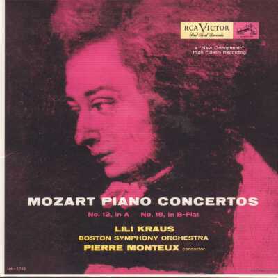 CD 23 OF "PIERRE MONTEUX: THE COMPLETE RCA ALBUM COLLECTION." MOZART PIANO CONCERTOS: NO. 12 IN A & NO. 18 IN B-FLAT. LILI KRAUS, PIANO. BOSTON SYMPHONY ORCHESTRA